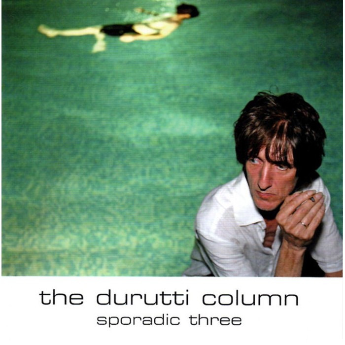 The Durutti Column - Sporadic Three