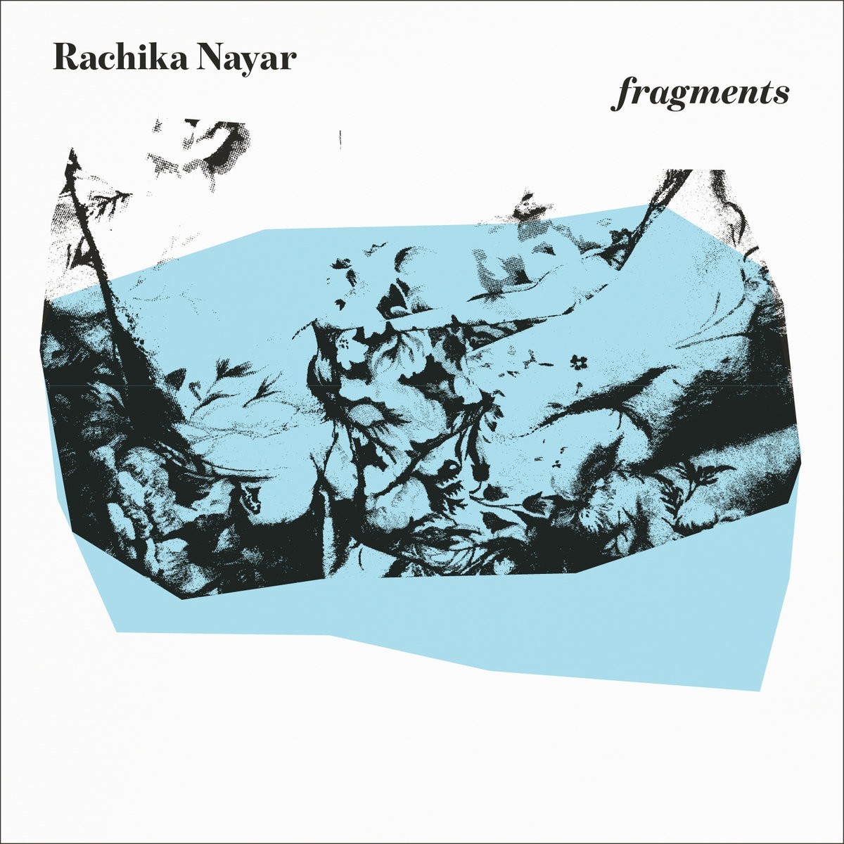 Rachika Nayar - Fragments (Expanded - Turquoise Vinyl)