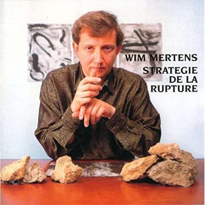 Wim Mertens - Strategie De La Rupture
