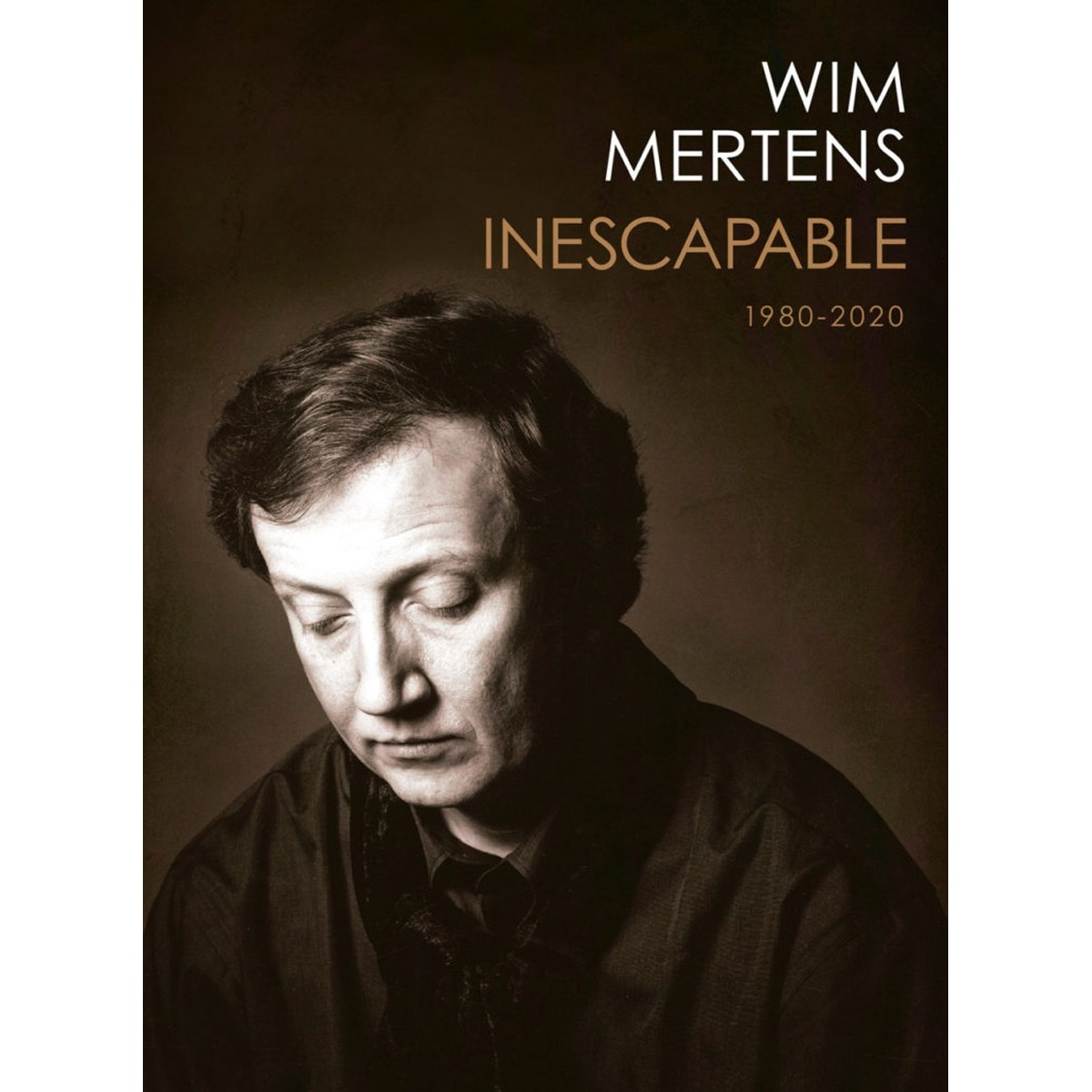 Wim Mertens - Inescapable 1980 -2020