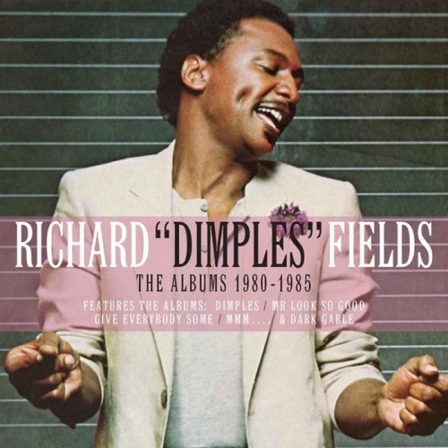 Richard "Dimples" Fields - The Albums 1980-1985