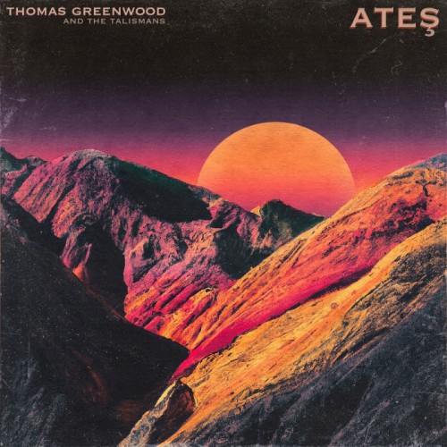 Thomas Greenwood And The Talismans - Ates