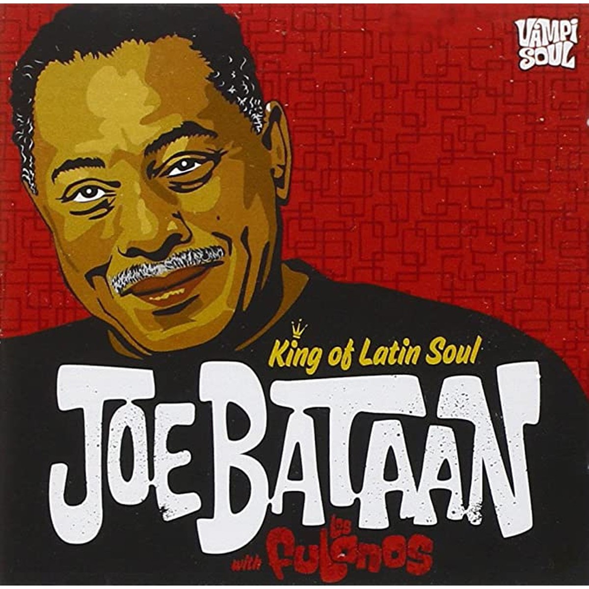 Joe Bataan - King Of Latin Soul