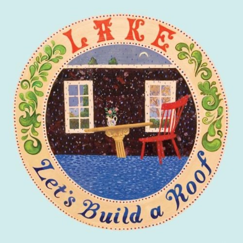 Lake - Let's Build A Roof