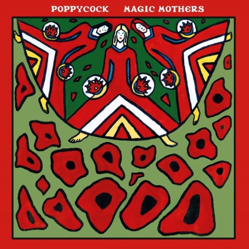 Poppycock - Magic Mothers