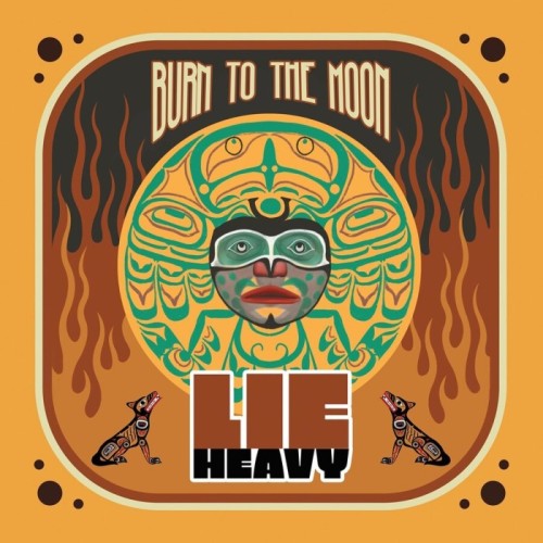 Lie Heavy - Burn To The Moon (Blood Red Vinyl)