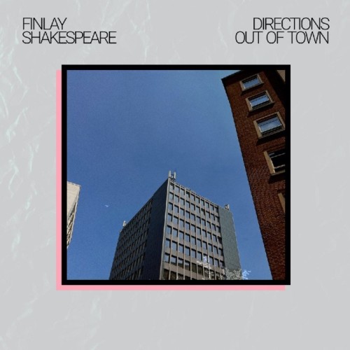 Finlay Shakespeare - Directions Out Of Town