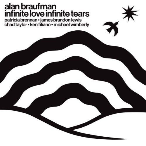 Alan Braufman - Infinite Love, Infinite Tears