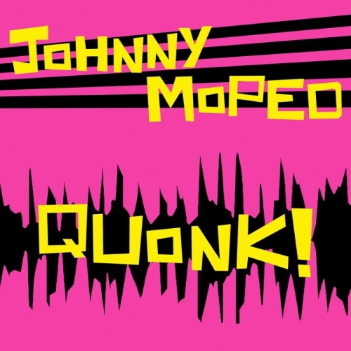 Johnny Moped - Quonk! (Pink Vinyl)