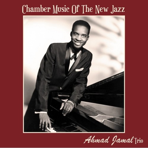 The Ahmad Jamal Trio - Chamber Music Of The New Jazz