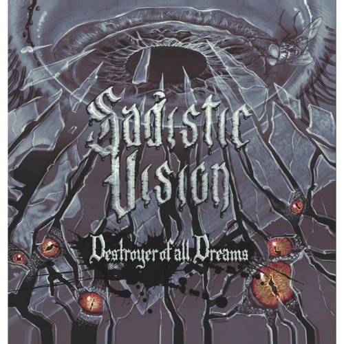 Sadistic Vision - Destroyer Of All Dreams