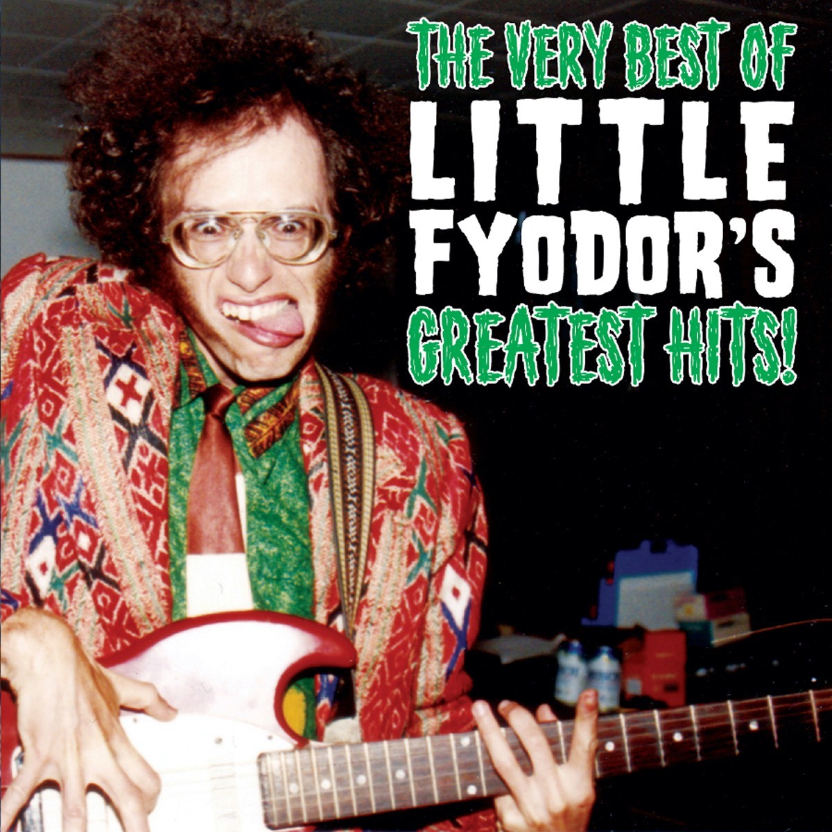 Little Fyodor - The Very Best Of Little Fyodor's Greatest Hits!