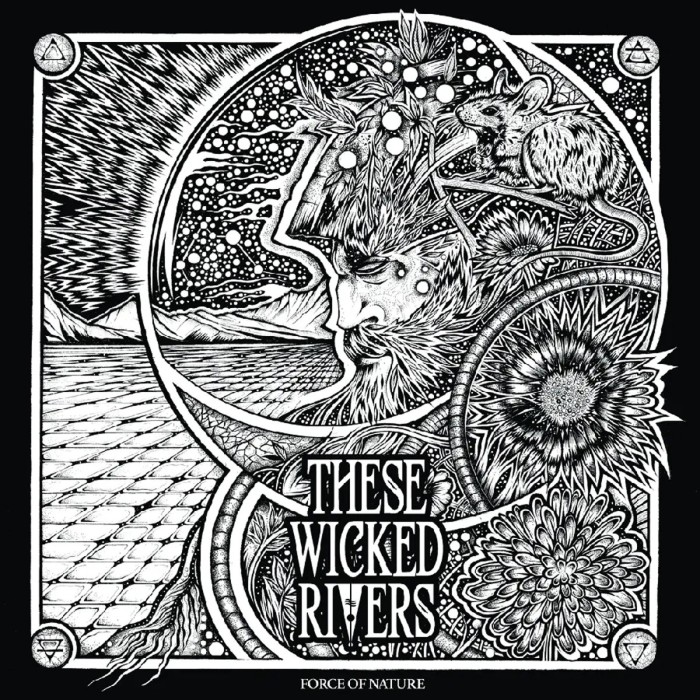 These Wicked Rivers - Force Of Nature