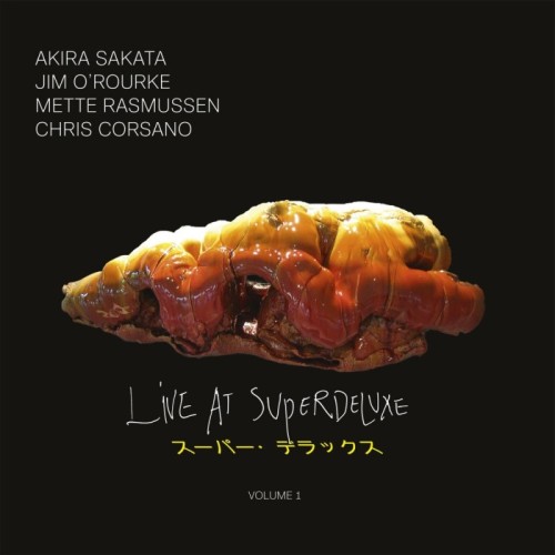 Akira Sakata & Jim O'Rourke & Mette Rasmussen & Chris Corsano