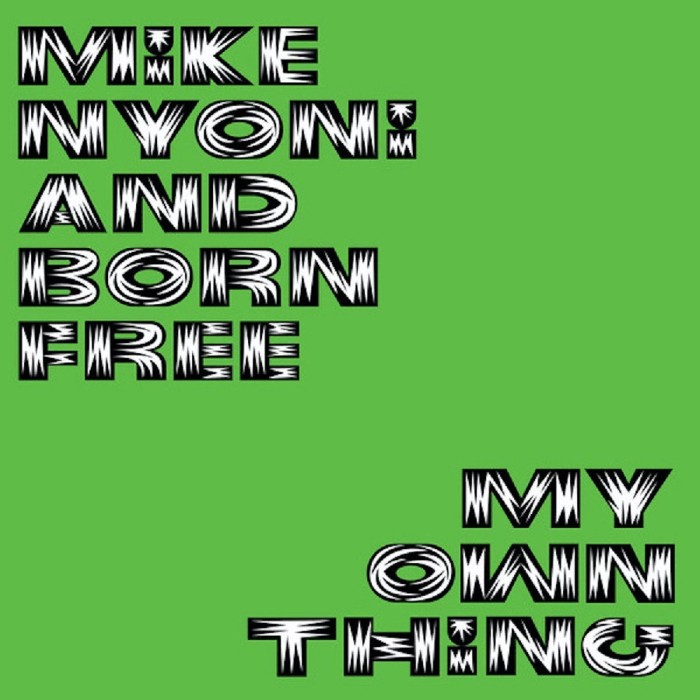 Mike Nyoni & Born Free - My Own Thing