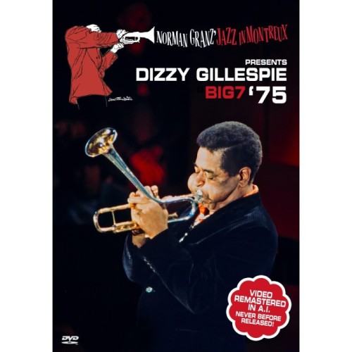 Dizzy Gillespie - The Dizzy Gillespie Big 7 At The Montreaux Jazz Festival 1975