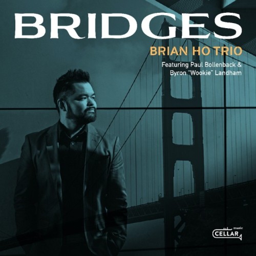 Brian Ho Trio Feat. Paul Bollenback & Byron "Wookie" Landham - Bridges