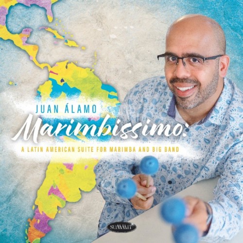 Juan Álamo - Marimbissimo: A Latin American Suite For Marimba And Big Band