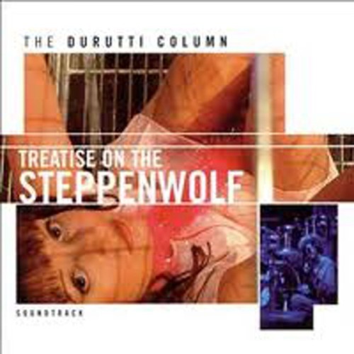 The Durutti Column - Treatise On The Steppenwolf