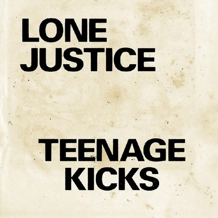 Lone Justice - Teenage Kicks / Nothing Can Stop My Loving You