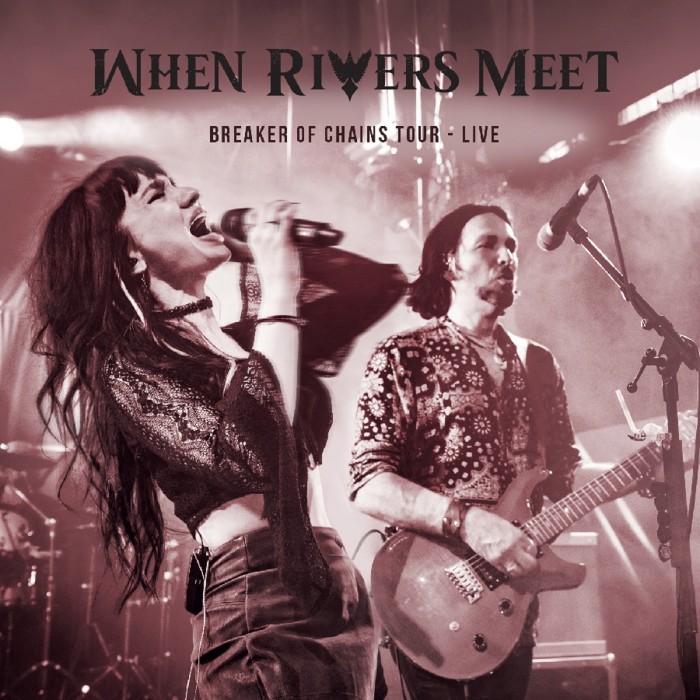 When Rivers Meet - Breakers Of Chains Tour - Live