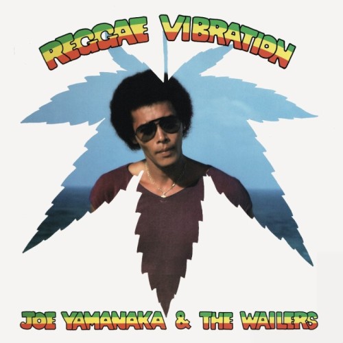 Joe Yamanaka & The Wailers - Reggae Vibration