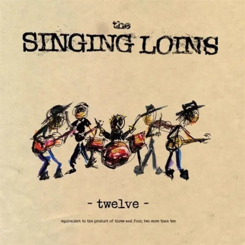 Singing Loins - Twelve