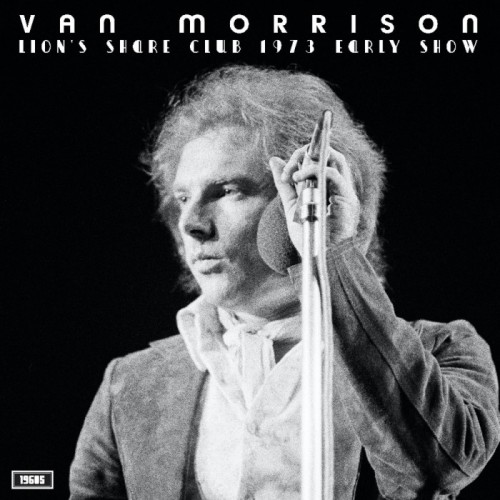 Van Morrison - Lion's Share Club 1973 (Early Show)