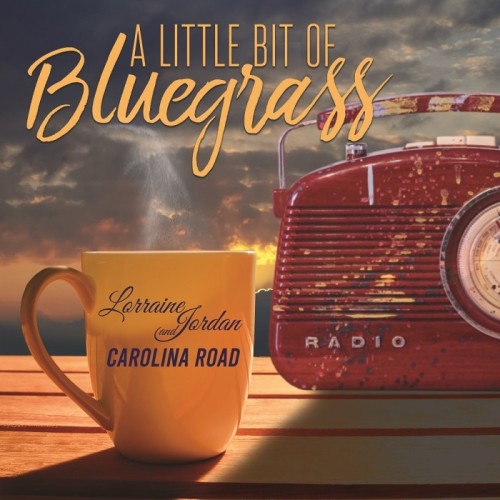 Lorraine Jordan & Carolina Road - A Little Bit Of Bluegrass