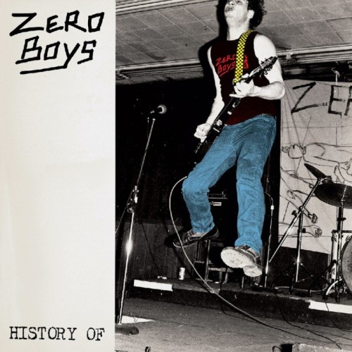 Zero Boys - History Of... (40th Anniversary Edition - Clear Vinyl)
