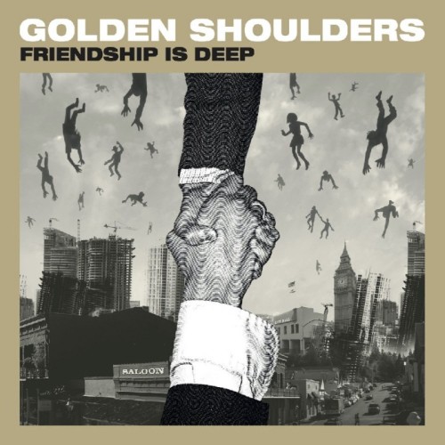 Golden Shoulders - Friendship Is Deep