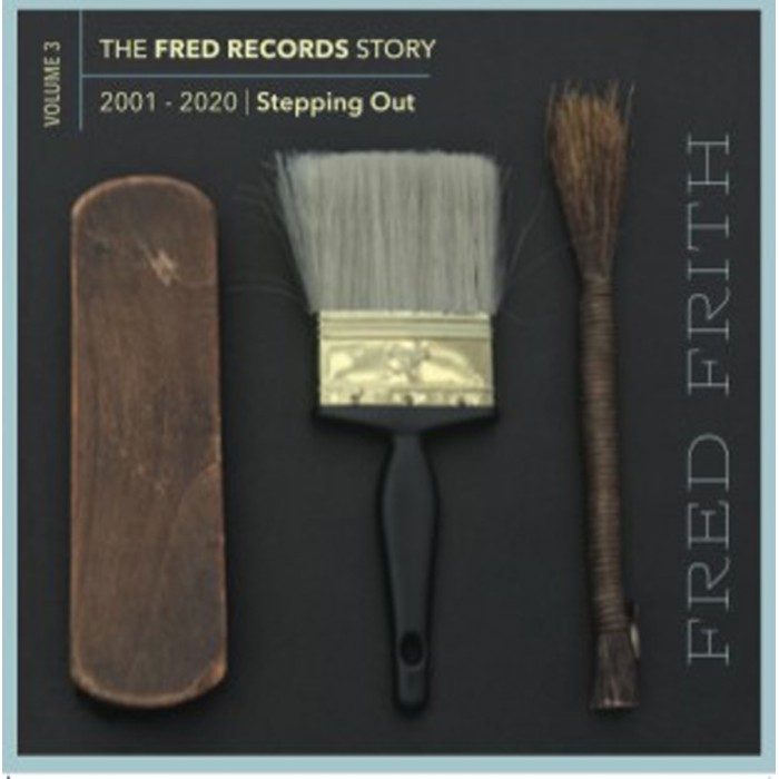 Fred Frith - Volume 3 - Stepping Out