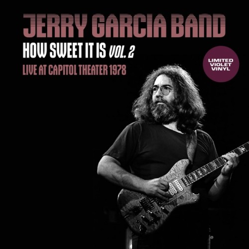 Jerry Garcia Band - How Sweet It Is Vol. 2 (Live At Capitol Theatre 1978, Fm Broadcast)