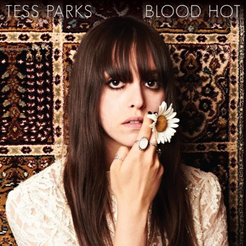Tess Parks - Blood Hot (10th Anniversary Edition)