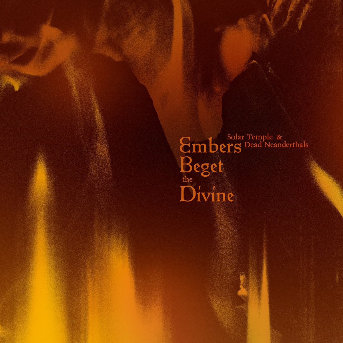 Solar Temple & Dead Neanderthals - Embers Beget The Divine (Etched D-Side)