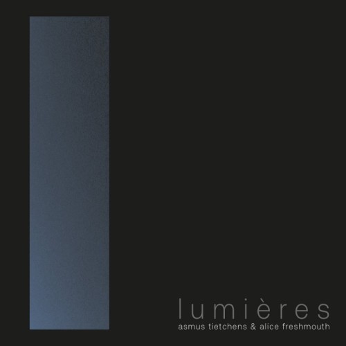 Asmus Tietchens & Alice Freshmouth - Lumieres