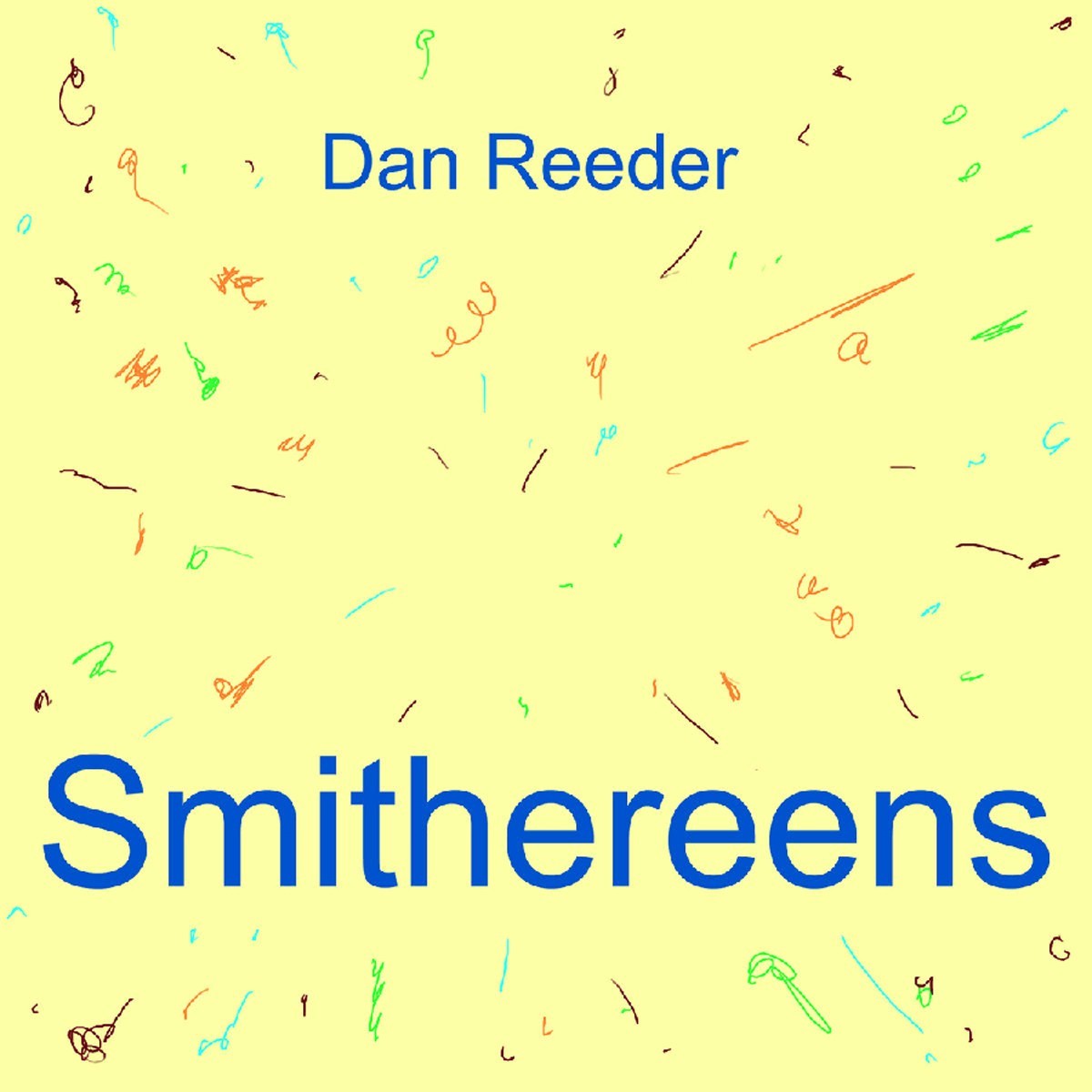Dan Reeder - Smithereens