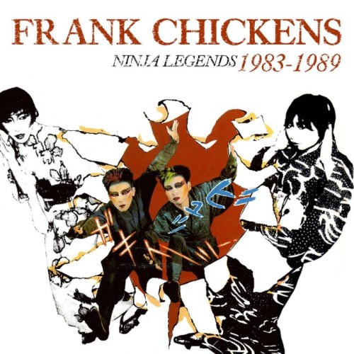 Frank Chickens - Ninja Legends 1983-1989- 4CD Clamshell Box