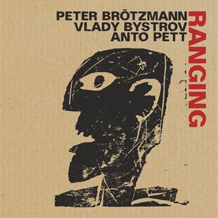Peter Brötzmann & Vlady Bystrov & Anto Pett - Ranging
