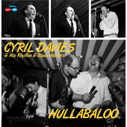 Cyril Davies & His Rhythm & Blues All Stars - Hullabaloo