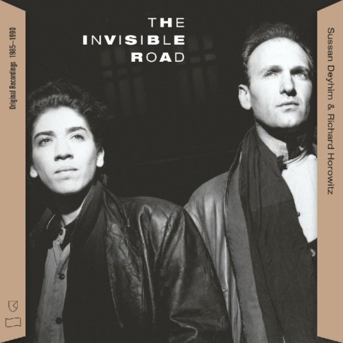 Sussan Deyhim & Richard Horowitz - Invisible Road (Original Recordings, 1985-1990)