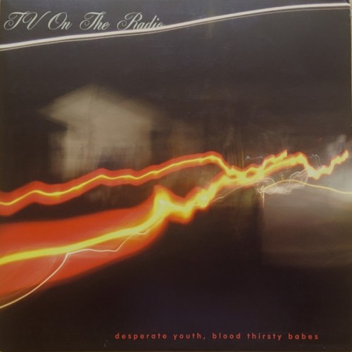 TV On The Radio - Desperate Youth, Blood Thirsty Babes