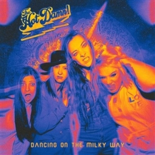The Hot Damn! - Dancing On The Milky Way