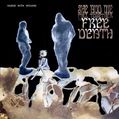Nurse With Wound - She And Me Fall Together In Free Death