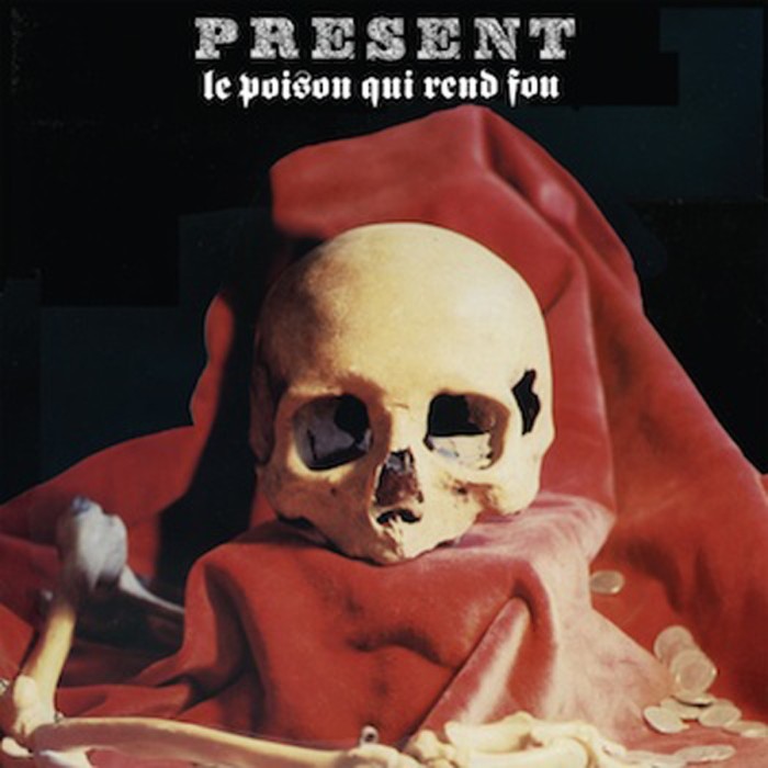 Present - Le Poison Qui Rend Fou