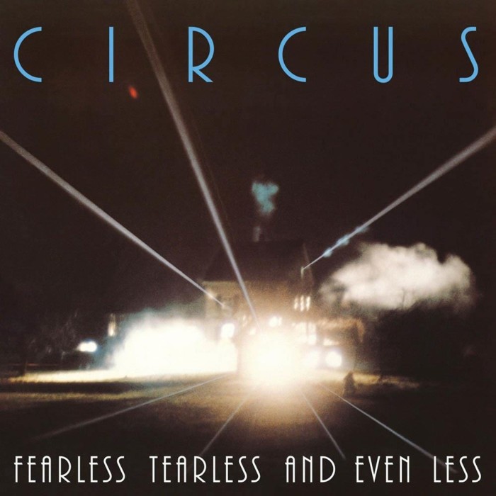 Circus - Fearless Tearless And Even Less (Remastered)