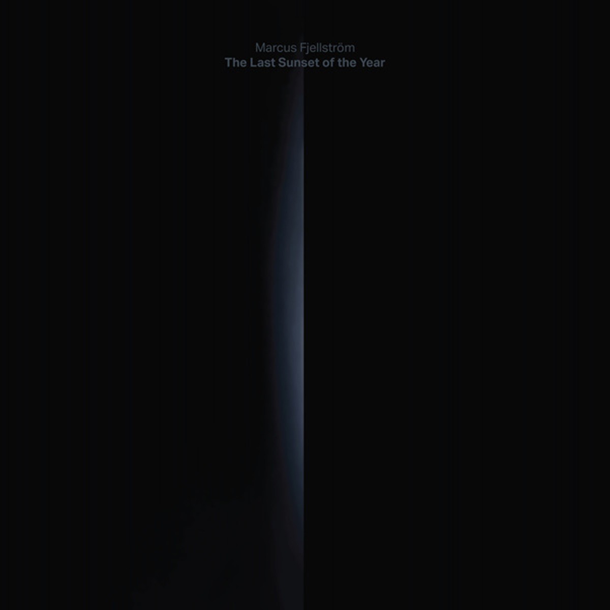 Marcus Fjellström - The Last Sunset Of The Year