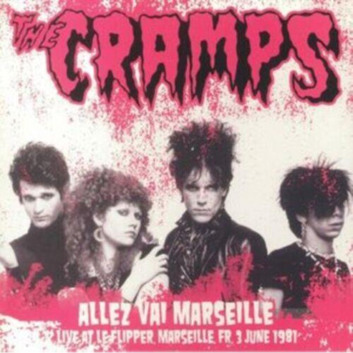 Cramps - Allez Vai Marseille - Live At The Flipper, Friday June 3 1981