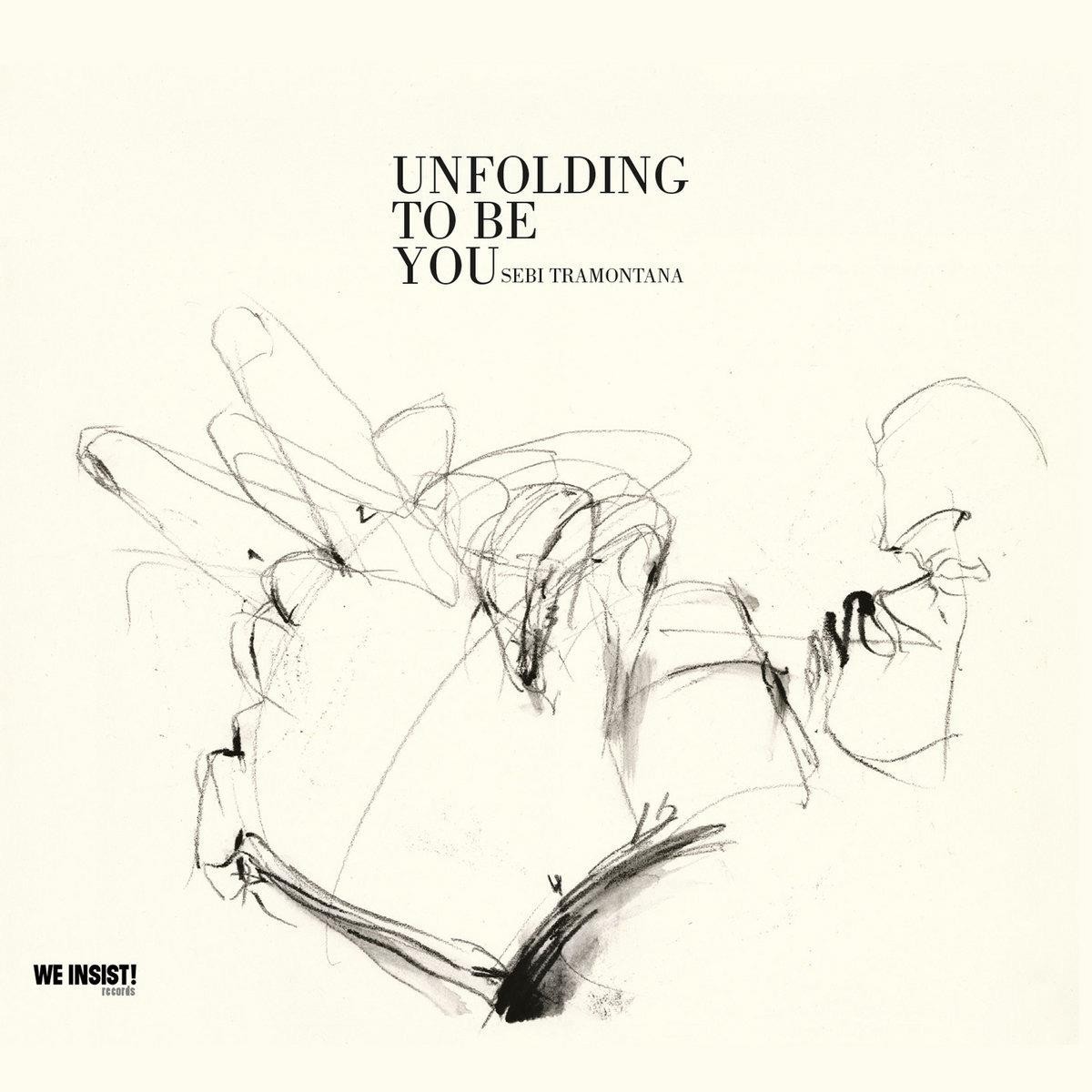 Sebi Tramontana - Unfolding To Be You
