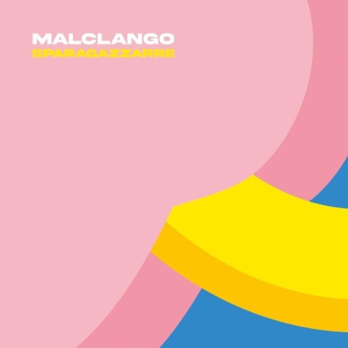 Malclango - Sparagazzarre (Yellow Vinyl)